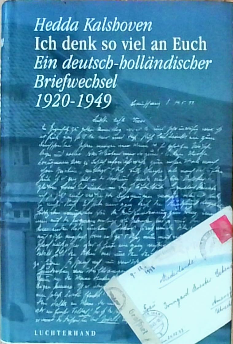 Ich denk so viel an Euch. Ein deutsch-holländischer Briefwechsel 1920-1949 Essays & Short Stories