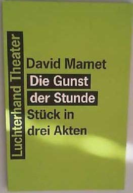 Die Gunst der Stunde: Stück in drei Akten. Übertr. u. m. Nachw. v. Bernd Samland Books