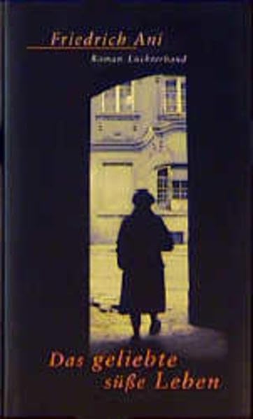 Das geliebte süsse Leben: Roman Fiction