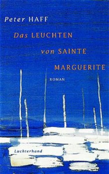 Das Leuchten von Sainte Marguerite: Roman Fiction