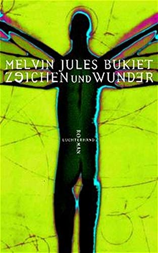 Zeichen und Wunder: Roman. Aus d. Amerikan. v. Benjamin Schwarz Fiction