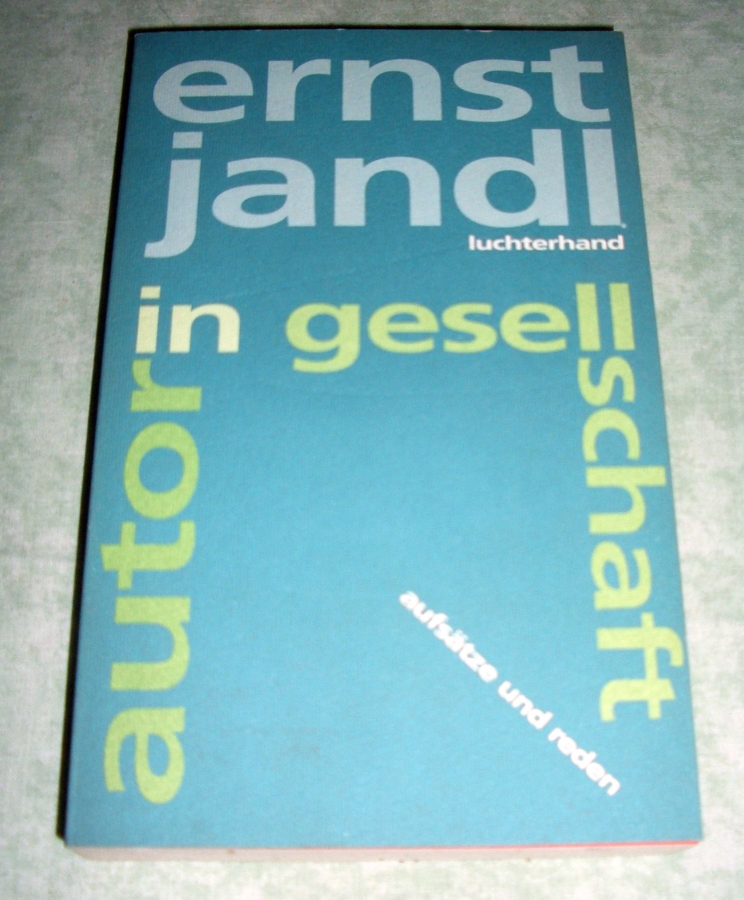 Autor in Gesellschaft: Aufsätze und Reden Contemporary literature