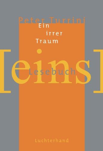 Ein irrer Traum - Stücke und Gedichte 1967-1980: Lesebuch 1: Lesebuch eins. Hrsg. v. Silke Hassler u. Klaus Siblewski Fiction