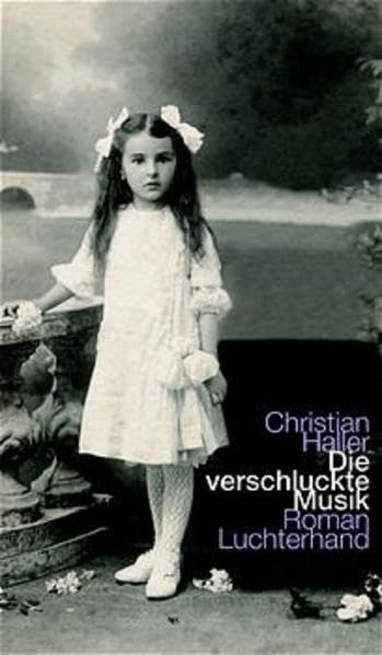 Die verschluckte Musik: Roman Contemporary literature