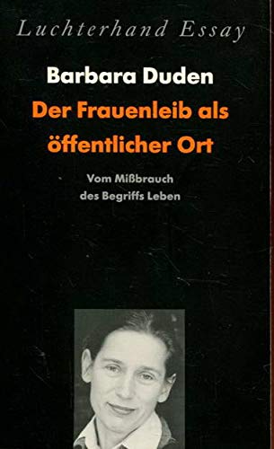 Der Frauenleib als öffentlicher Ort. Vom Mißbrauch des Begriffs Leben Psychology