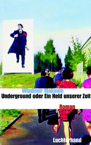 Underground oder Ein Held unserer Zeit: Roman Contemporary literature Books