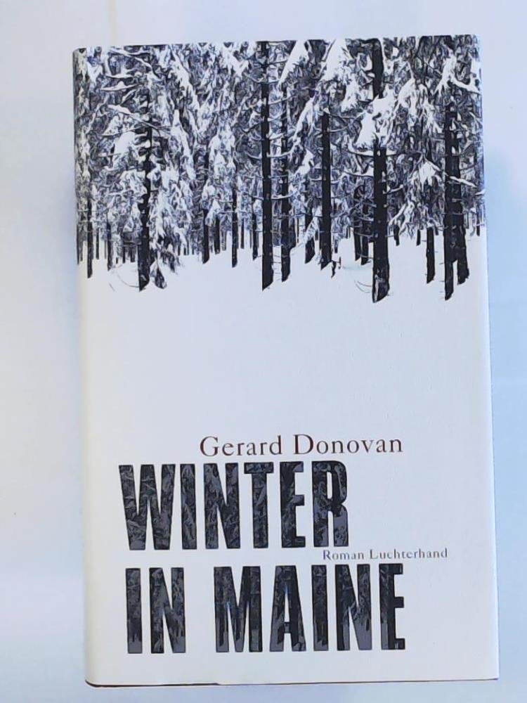 Winter in Maine: Roman: Roman. Ausgezeichnet als Buch des Jahres 2008 der englischen Tageszeitung "The Guardian Contemporary literature Books