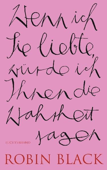 Wenn ich Sie liebte, würde ich Ihnen die Wahrheit sagen: Erzählungen Essays & Short Stories