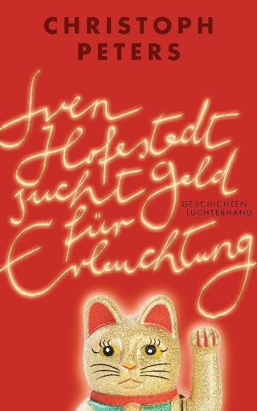 Sven Hofestedt sucht Geld für Erleuchtung: Geschichten Essays & Short Stories