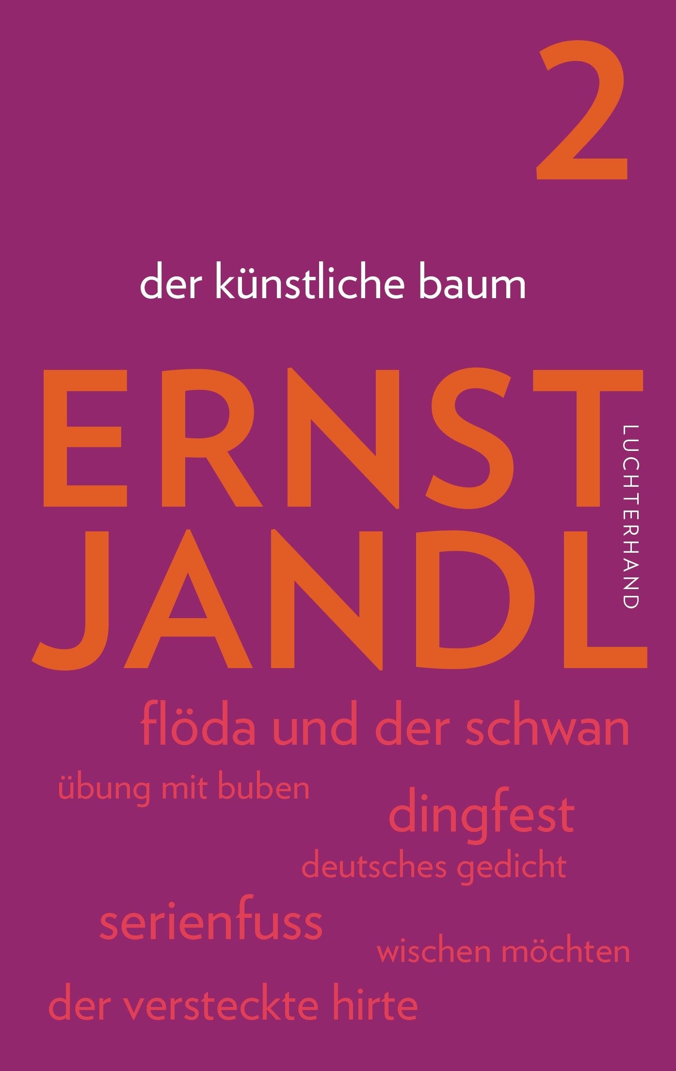 der künstliche baum: Werke in sechs Bänden, Bd. 2, Hrsg. Klaus Siblewski Poetry