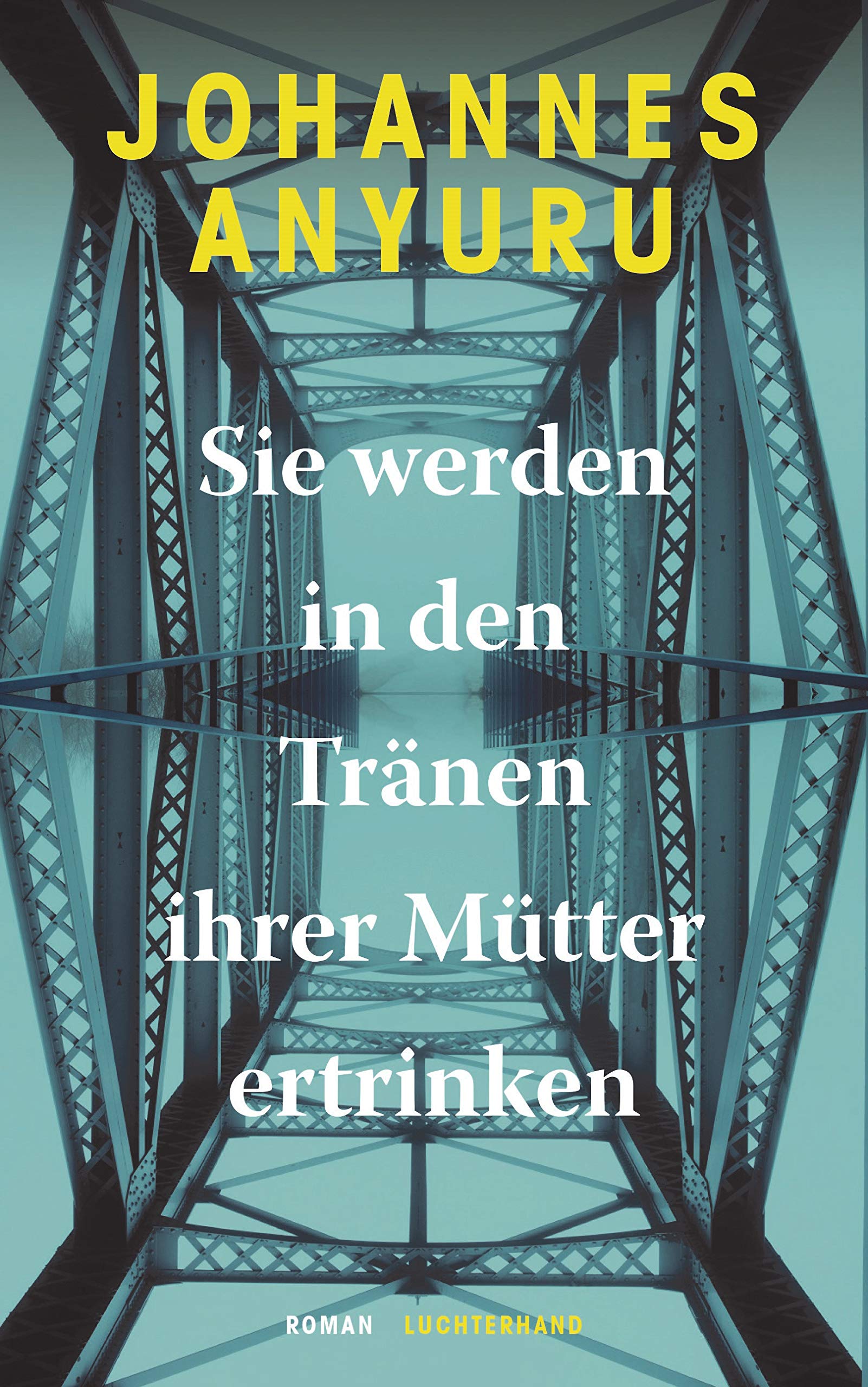 Sie werden in den Tränen ihrer Mütter ertrinken: Roman Contemporary literature