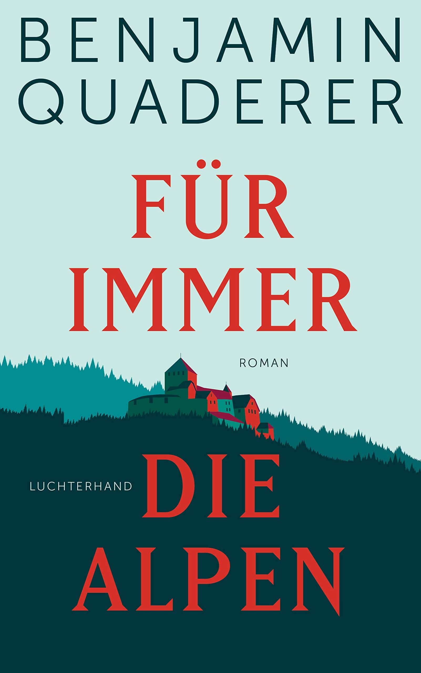 Für immer die Alpen: Roman Contemporary literature