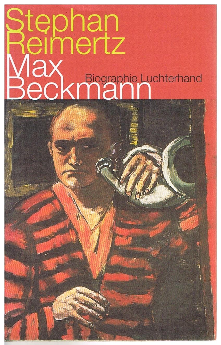 Max Beckmann. Biographie Art & Literature Books
