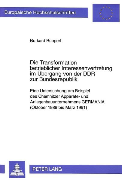 Die Transformation betrieblicher Interessenvertretung im Übergang von der DDR zur Bundesrepublik Law