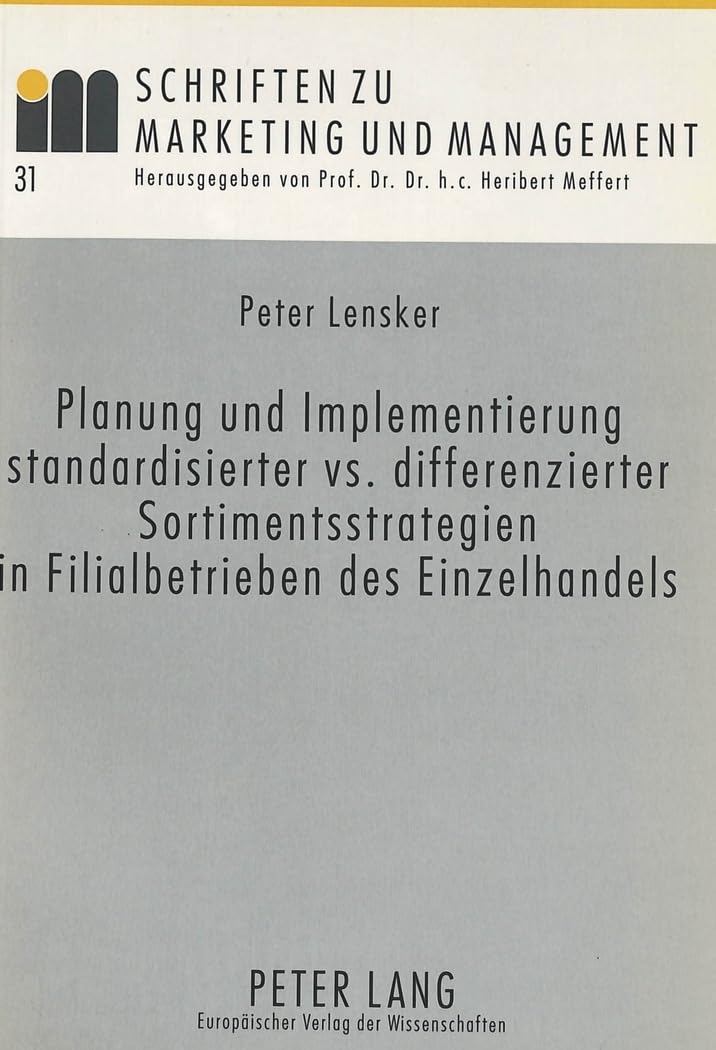 Planung Und Implementierung Standardisierter vs. Differenzierter Sortimentsstrategien in Filialbetrieben Des Einzelhandels book