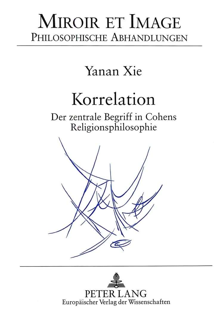 Korrelation.  Der zentrale Begriff in Cohens Religionsphilosophie Philosophy