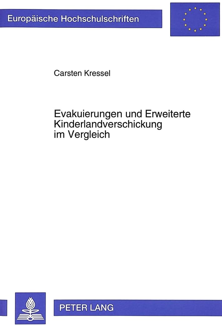 Evakuierungen und Erweiterte Kinderlandverschickung im Vergleich Social Sciences
