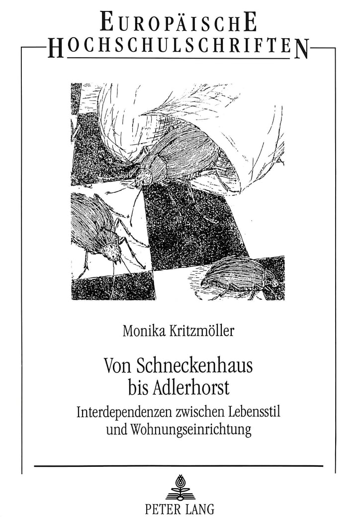 Von Schneckenhaus bis Adlerhorst. Interdependenzen zwischen Lebensstil und Wohnungseinrichtung (Europäische Hochschulschriften / European University ... Universitaires Européennes, Band 559) Business, Finance & Career