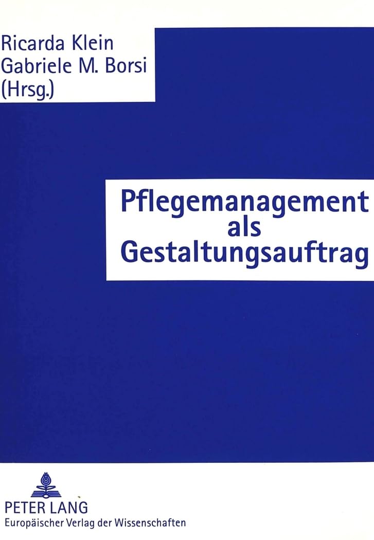 Pflegemanagement als Gestaltungsauftrag Medicine