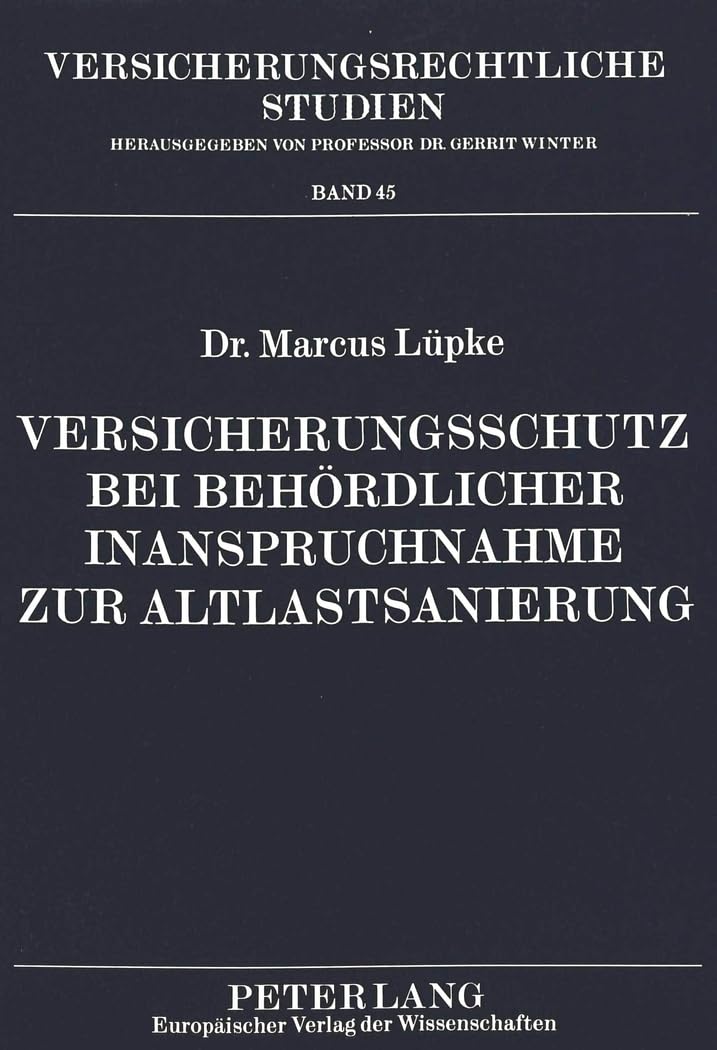 Versicherungsschutz bei behördlicher Inanspruchnahme zur Altlastsanierung Law