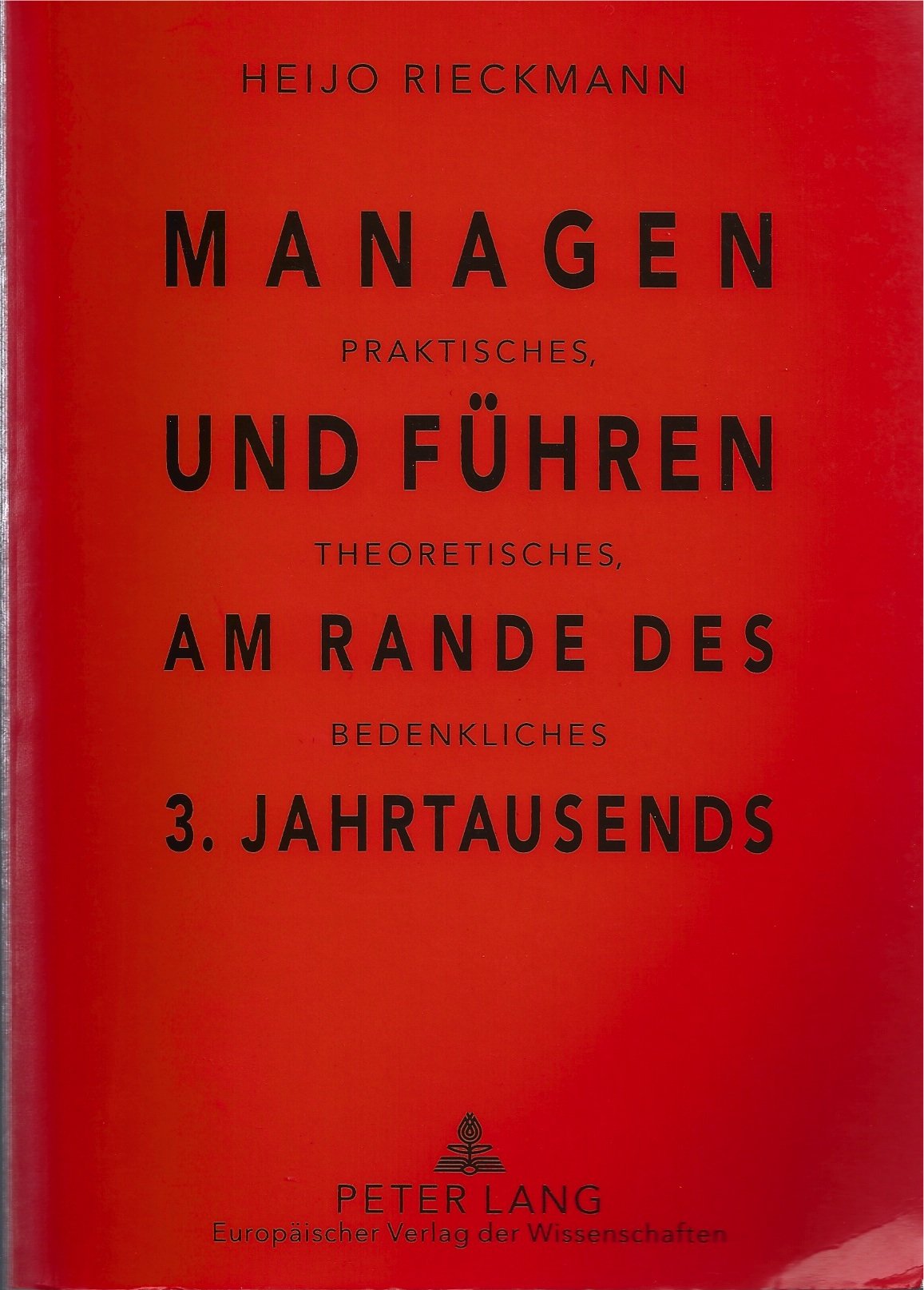 Managen und Führen am Rande des 3. Jahrtausends: Praktisches, Theoretisches, Bedenkliches Law