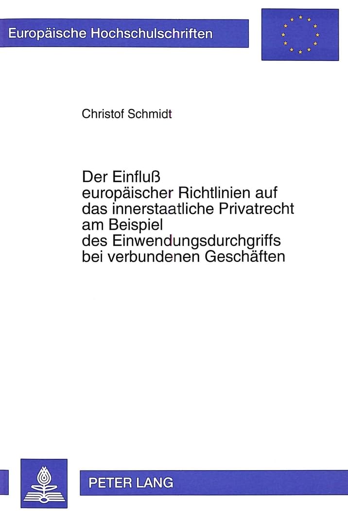Der Einfluß europäischer Richtlinien auf das innerstaatliche Privatrecht am Beispiel des Einwendungsdurchgriffs bei verbundenen Geschäften Law