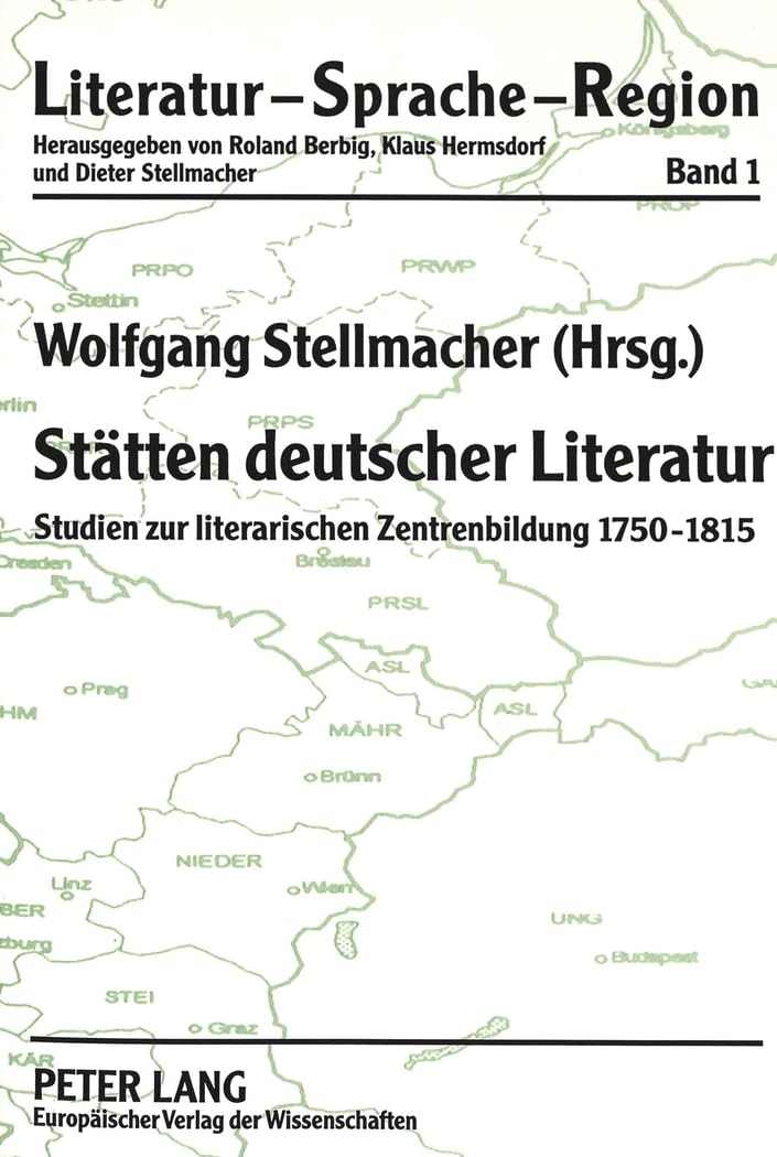 Stätten deutscher Literatur: Studien zur literarischen Zentrenbildung 1750-1815 (Literatur – Sprache – Region / Beiträge zur Kulturgeographie, Band 1) Contemporary literature Books
