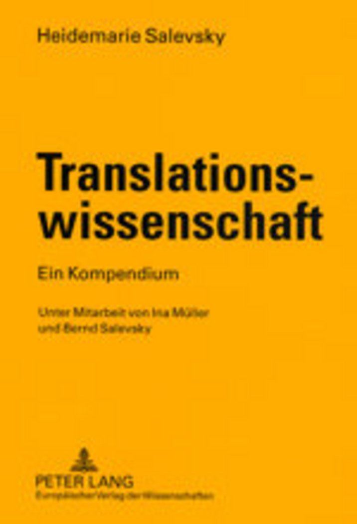 Translationswissenschaft: Ein Kompendium - Unter Mitarbeit von Ina Müller und Bernd Salevsky Social Sciences