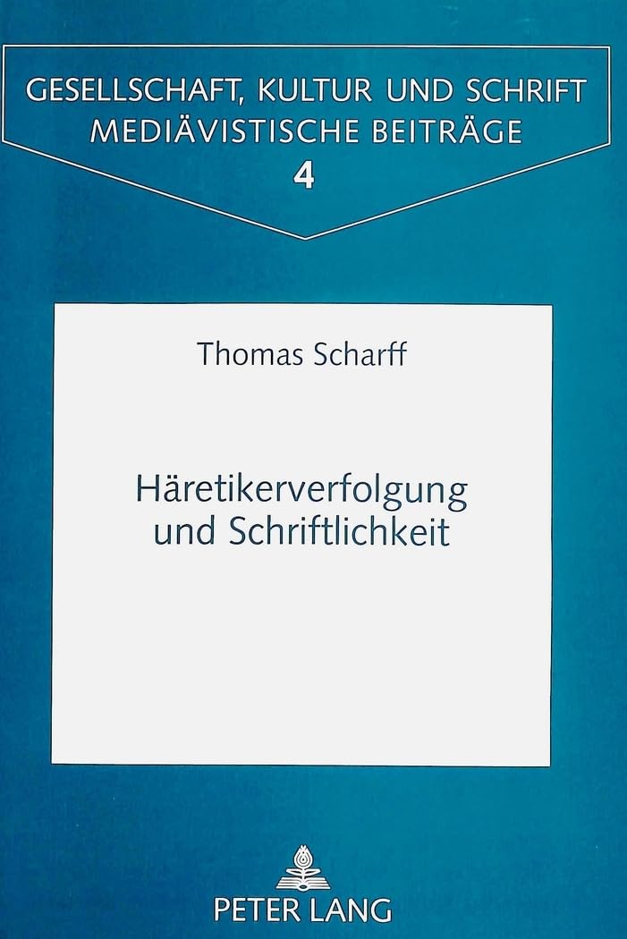 Häretikerverfolgung und Schriftlichkeit: Die Wirkung der Ketzergesetze auf die oberitalienischen Kommunalstatuten im 13. Jahrhundert: Die Wirkung der ... Schrift / Mediävistische Beiträge, Band 4) Law