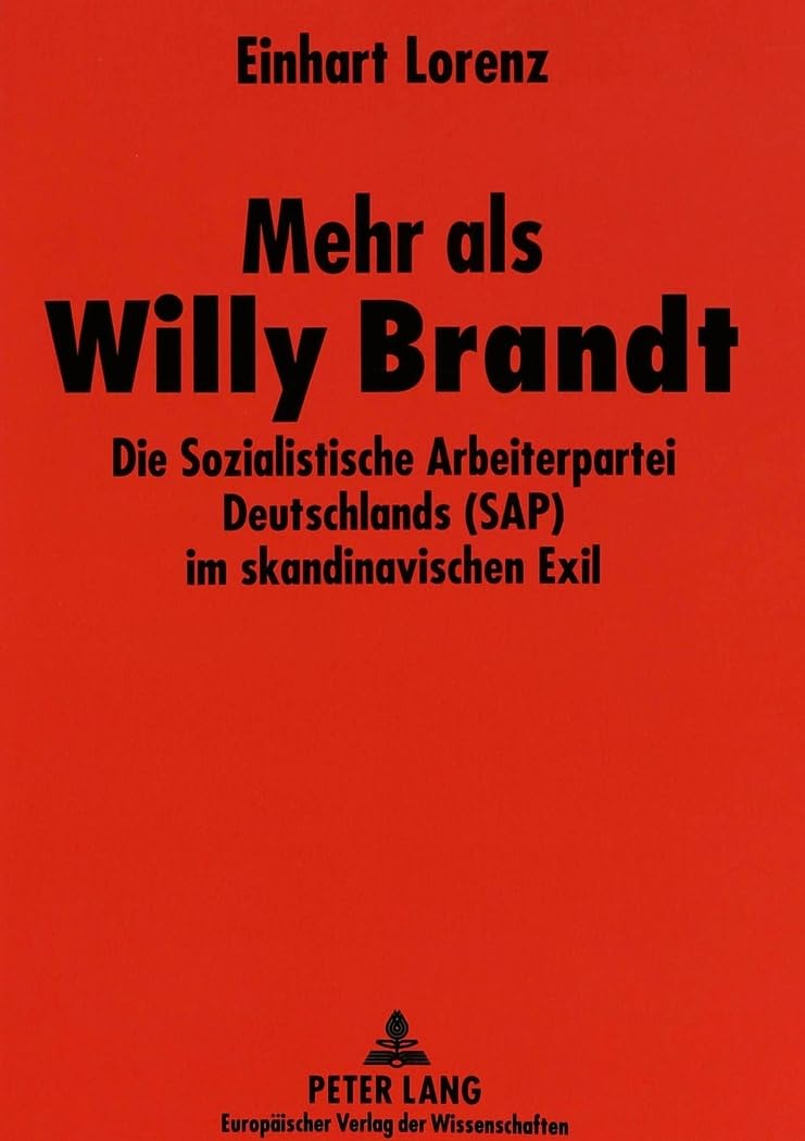 Mehr als Willy Brandt: Die Sozialistische Arbeiterpartei Deutschlands (SAP) im skandinavischen Exil Law