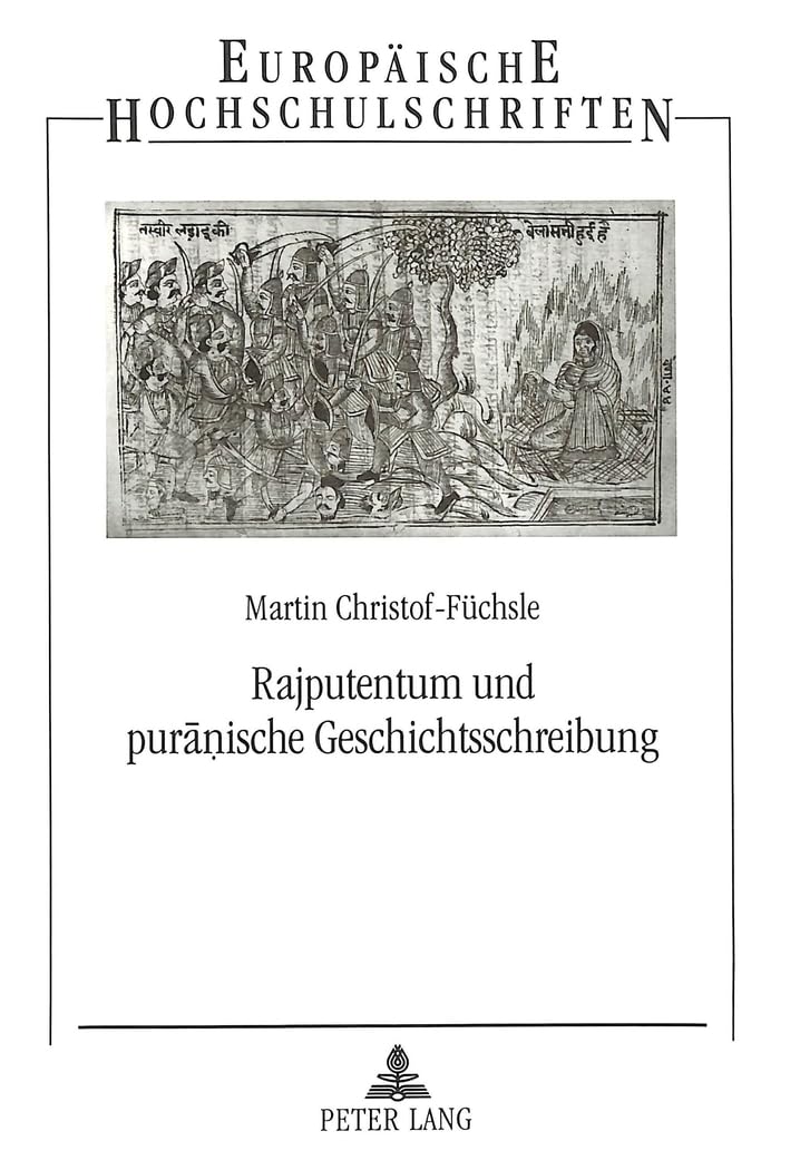 Rajputentum Und Puranische Geschichtsschreibung: Analyse Zweier Versionen Des Alha-Epos Contemporary literature