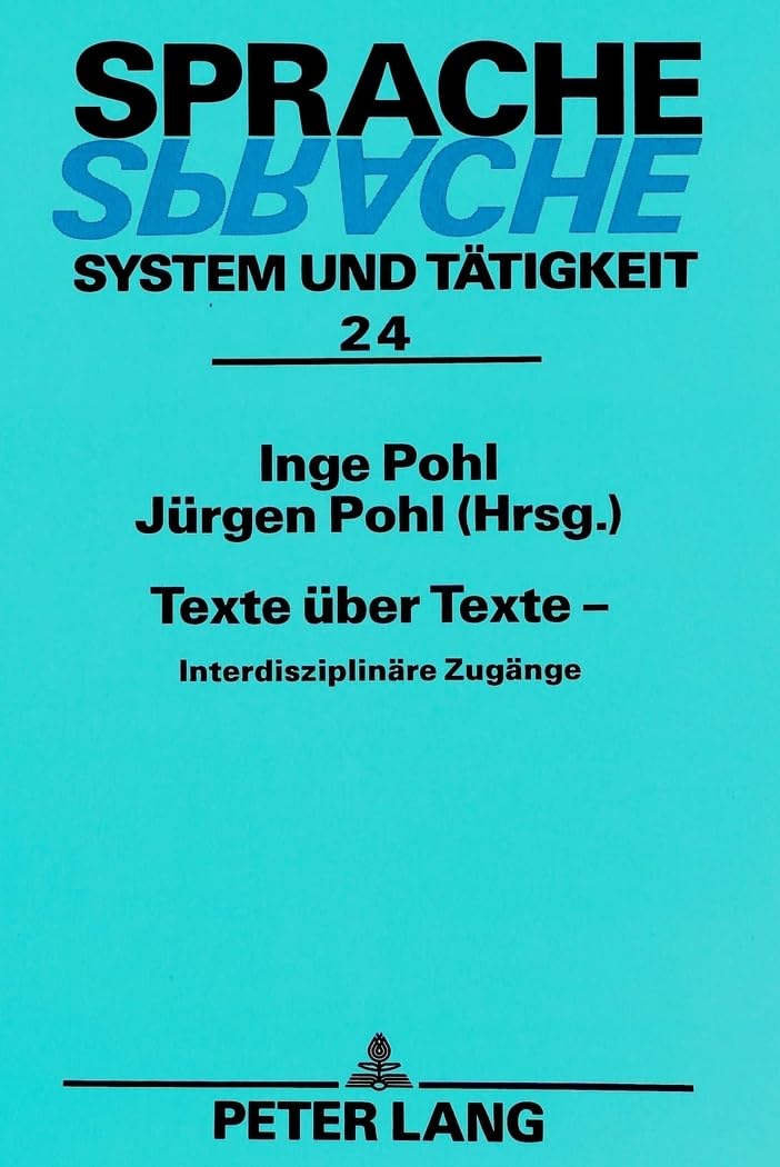 Texte über Texte -: Interdisziplinäre Zugänge (Sprache – System und Tätigkeit, Band 24) Social Sciences