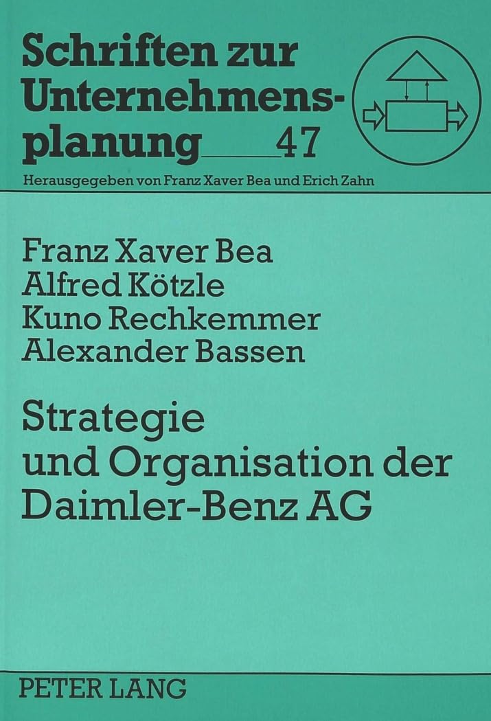Strategie und Organisation der Daimler-Benz AG. Eine Fallstudie (Schriften zur Unternehmensplanung Band 47) Law