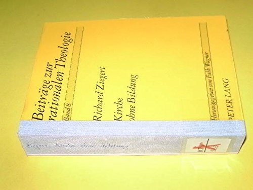 Kirche ohne Bildung. Die Akademiefrage als Paradigma der Bildungsdiskussion im Kirchenprotestantismus des 20. Jahrhunderts. ( = Beiträge zur rationalen Theologie, VIII) . book