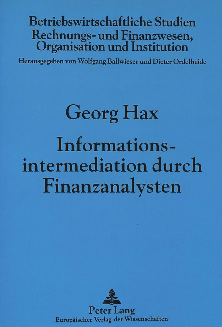 Informationsintermediation durch Finanzanalysten: Eine ökonomische Analyse (Betriebswirtschaftliche Studien: Rechnungs- und Finanzwesen, Organisation und Institution, Band 40) Law