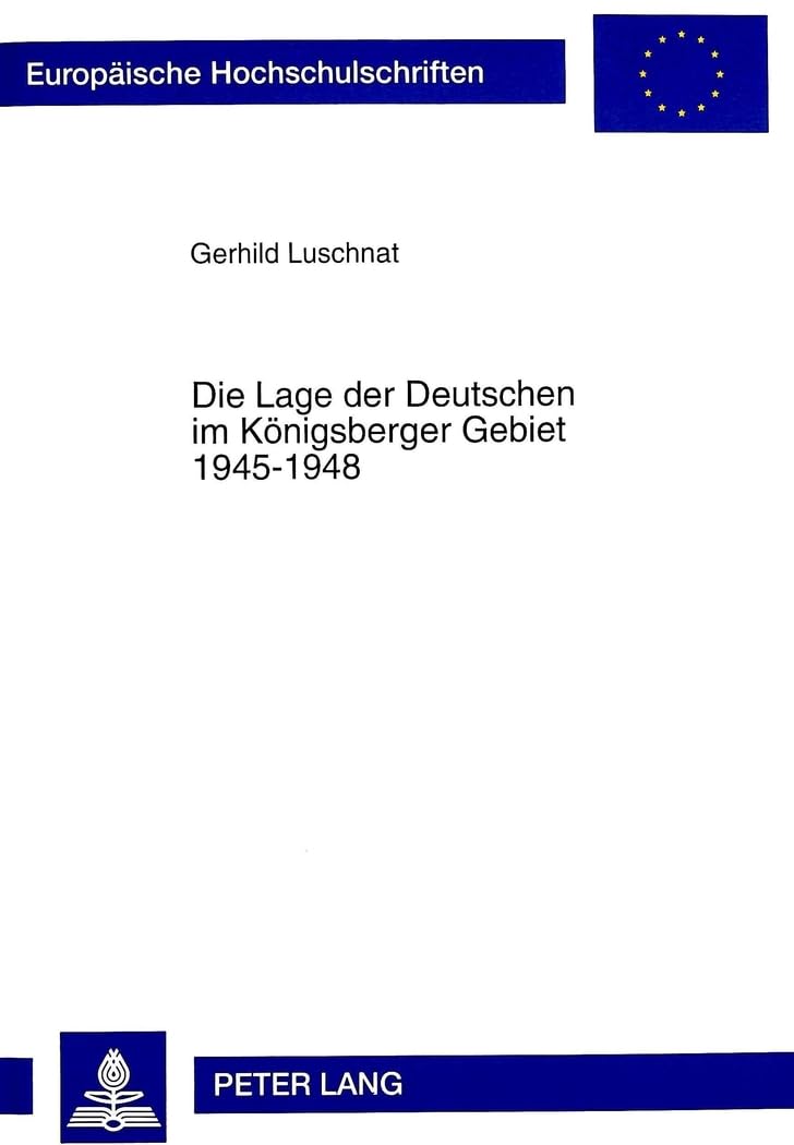 Die Lage der Deutschen im Königsberger Gebiet 1945-1948 Social Sciences