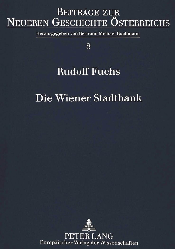 Die Wiener Stadtbank: Ein Beitrag zur österreichischen Finanzgeschichte des 18. Jahrhunderts (Beiträge zur Neueren Geschichte Österreichs, Band 8) Film, Art & Culture