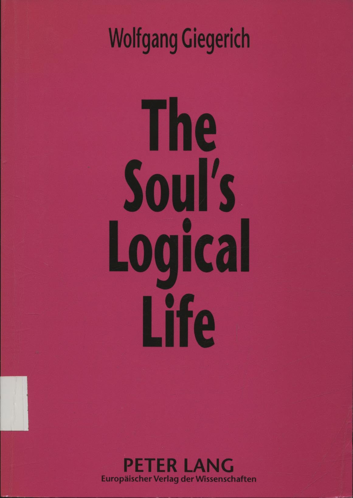 The Soul's Logical Life: Towards a Rigorous Notion of Psychology Psychology