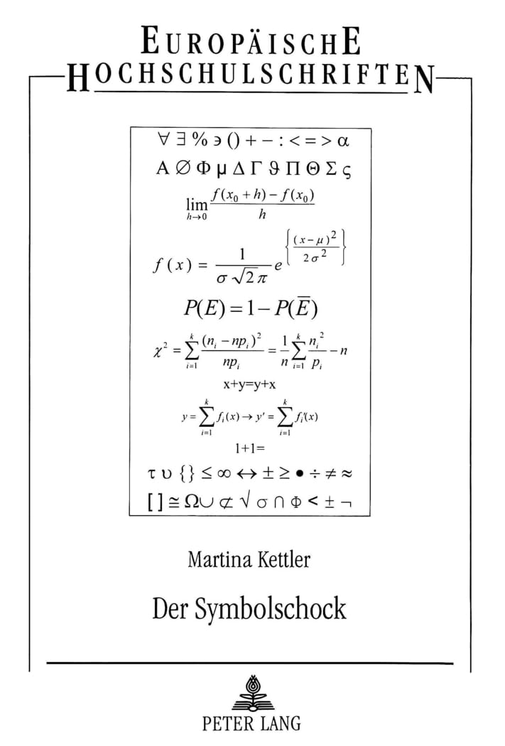 Der Symbolschock: Ein zentrales Lernproblem im mathematisch-naturwissenschaftlichen Unterricht (Europäische Hochschulschriften / European University ... Education / Série 11: Pédagogie, Band 755) General education