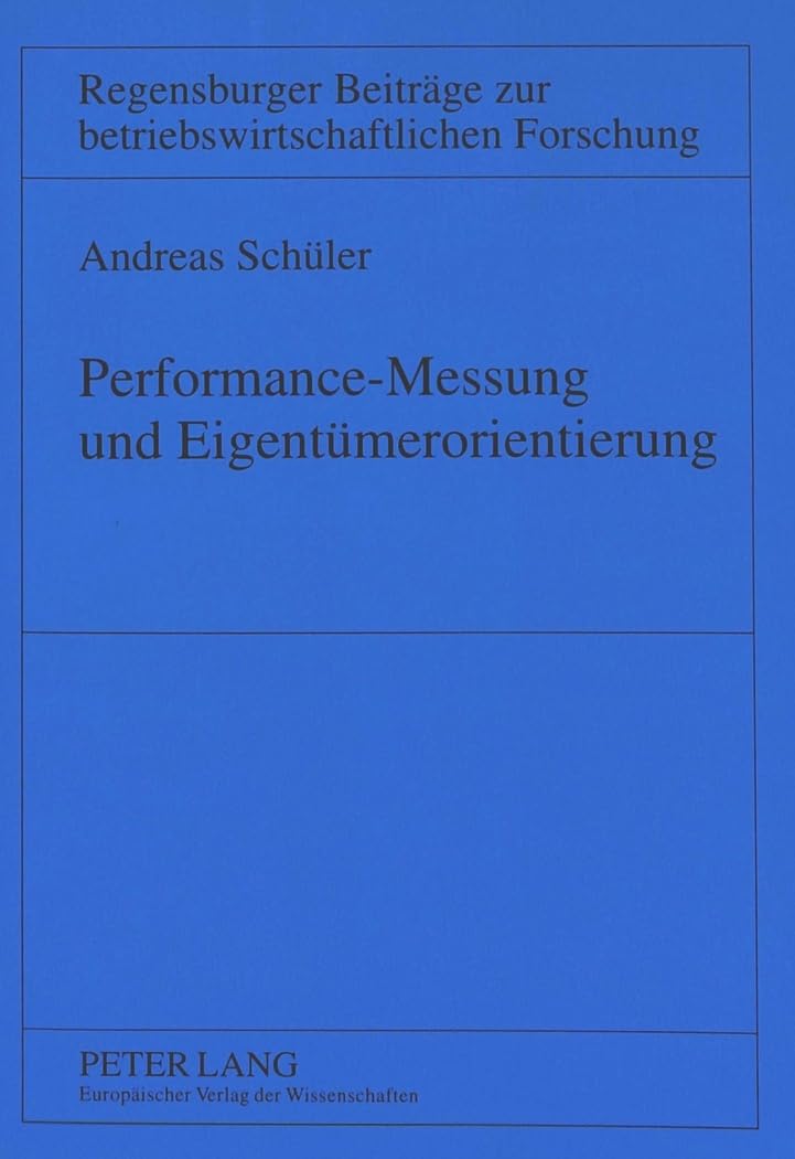 Performance-Messung und Eigentümerorientierung: Eine theoretische und empirische Untersuchung: Eine theoretische und empirische Untersuchung. ... betriebswirtschaftlichen Forschung, Band 19) Law