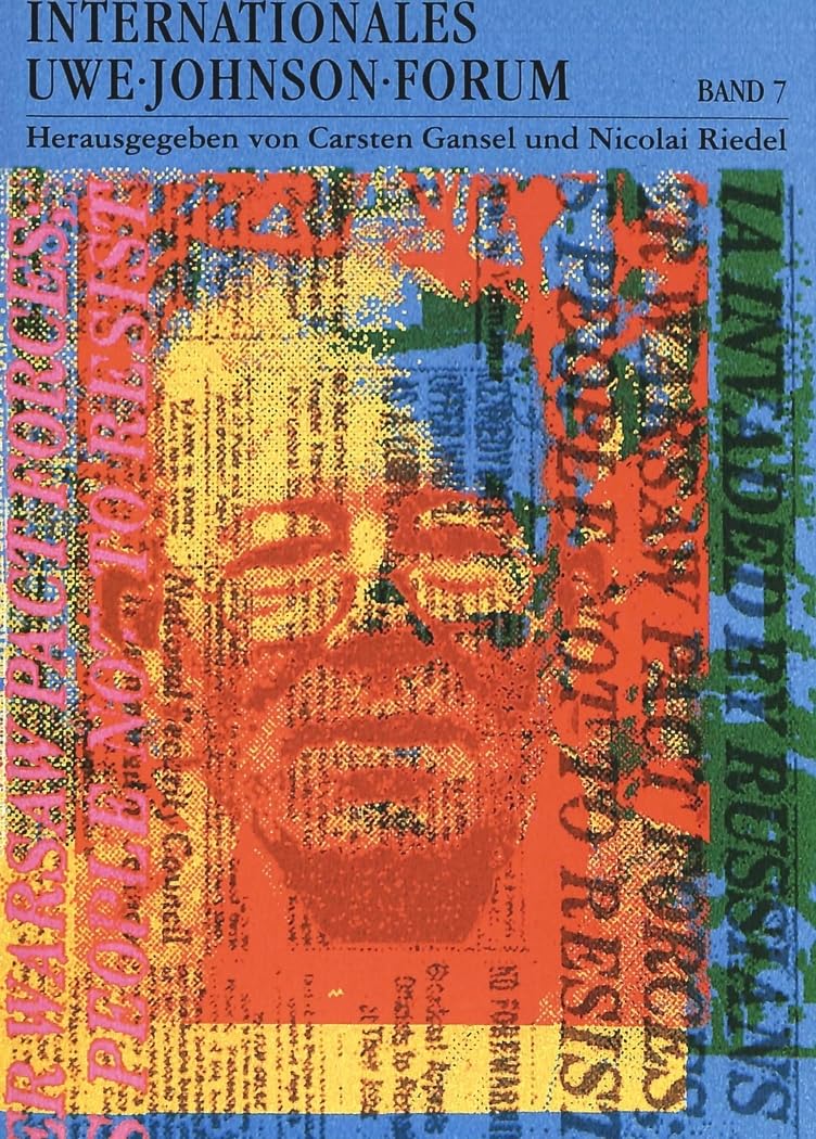 Internationales Uwe-Johnson-Forum. Bd. 7 (1998): Beiträge zum Werkverständnis und Materialien zur Rezeptionsgeschichte Contemporary literature