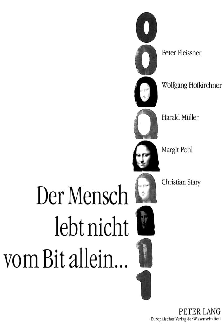 Der Mensch lebt nicht vom Bit allein...: Information in Technik und Gesellschaft Media & Communication