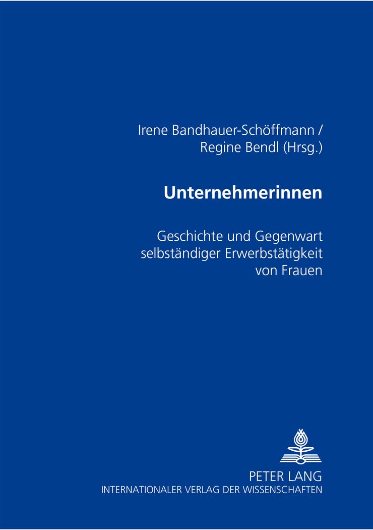 Unternehmerinnen: Geschichte und Gegenwart selbständiger Erwerbstätigkeit von Frauen Law