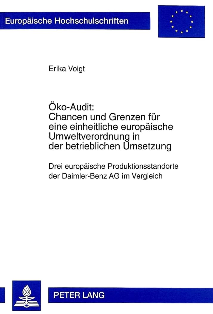 Öko-Audit: Chancen und Grenzen für eine einheitliche europäische Umweltverordnung in der betrieblichen Umsetzung Law