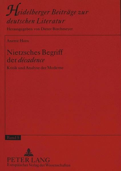 Nietzsches Begriff Der «Décadence»: Kritik Und Analyse Der Moderne book