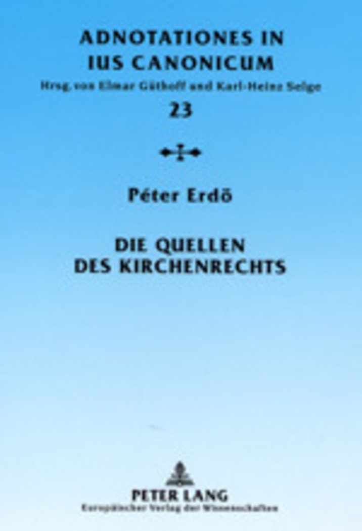 Die Quellen des Kirchenrechts: Eine geschichtliche Einführung (Adnotationes In Ius Canonicum) Law