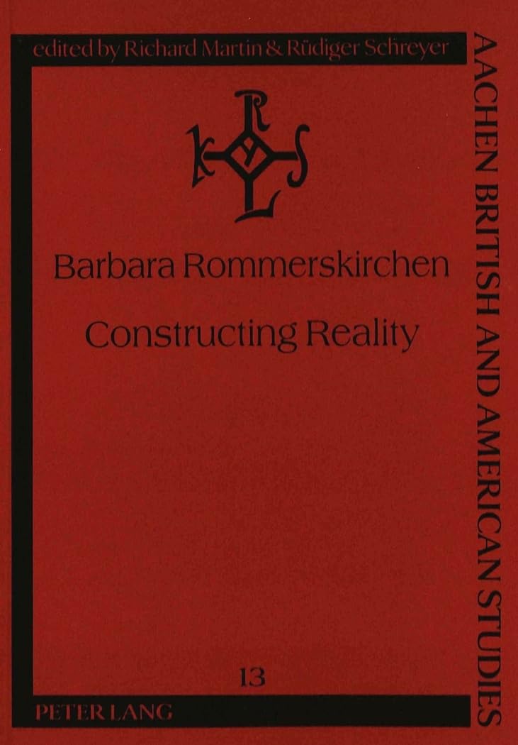 Constructing Reality: Constructivism and Narration in John Fowles's "The Magus (Aachen British and American Studies / Aachener Studien zur Anglistik und Amerikanistik, Band 13) Contemporary literature