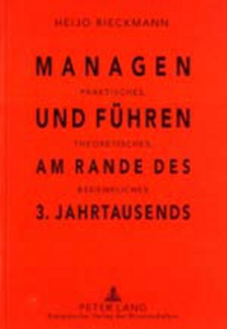 Managen und Führen am Rande des 3. Jahrtausends. Praktisches, Theoretisches, Bedenkliches. Law