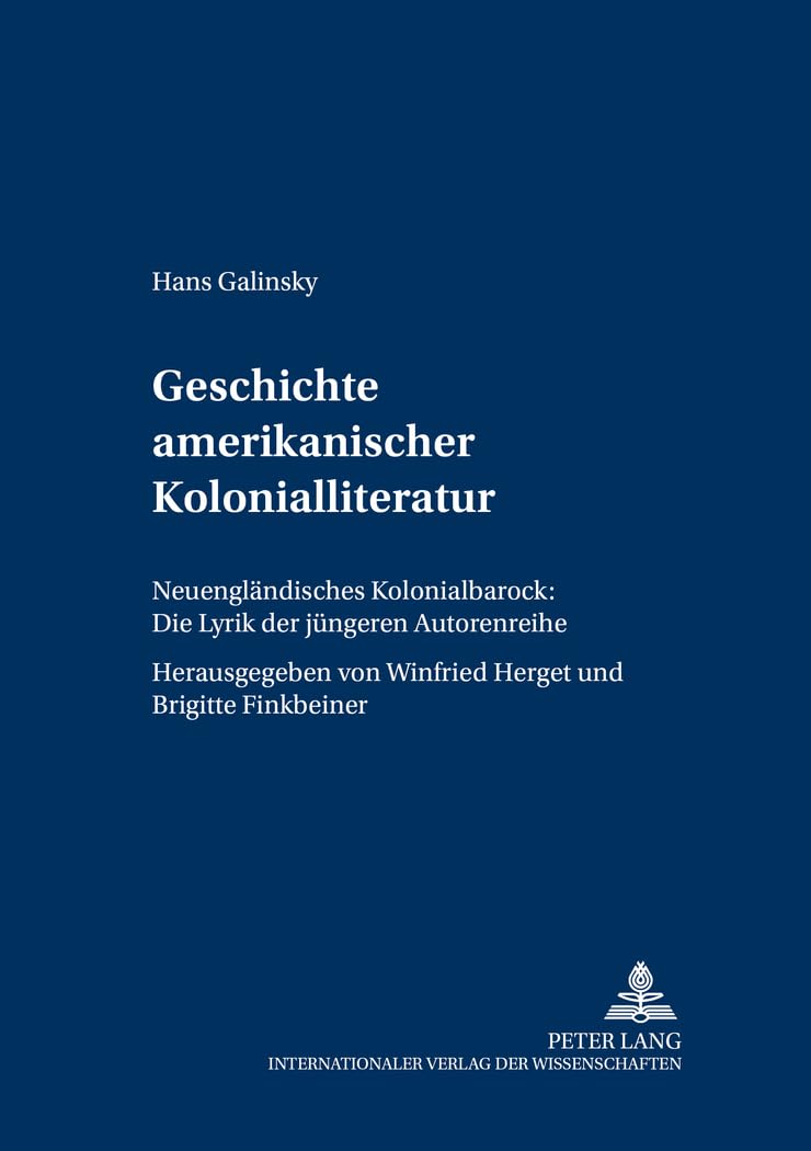 Geschichte amerikanischer Kolonialliteratur: Neuengländisches Kolonialbarock: Die Lyrik der jüngeren Autorenreihe (Mainzer Studien zur Amerikanistik, Band 42) Books