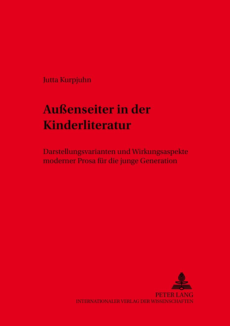 Außenseiter in der Kinderliteratur: Darstellungsvarianten und Wirkungsaspekte moderner Prosa für die junge Generation (Studien zur Germanistik und Anglistik, Band 15) Contemporary literature Books